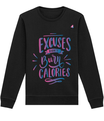 Excuses Don't Burn Calories - Sweatshirt