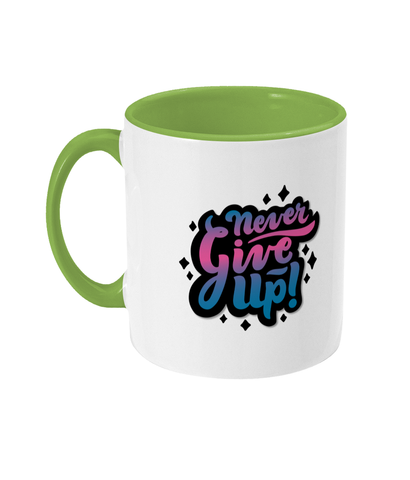 Two Toned Mug Never give up (2) Place your name here