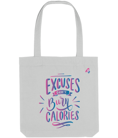 Excuses Don't Burn Calories - Tote Bag