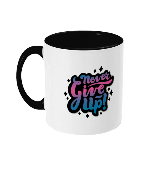 Two Toned Mug Never give up (2) Place your name here