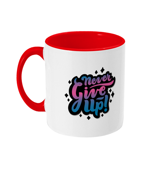 Two Toned Mug Never give up (2) Place your name here