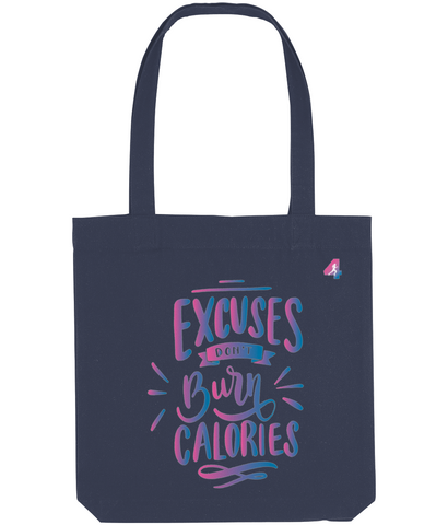 Excuses Don't Burn Calories - Tote Bag