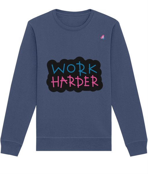 Work Harder - Sweatshirt