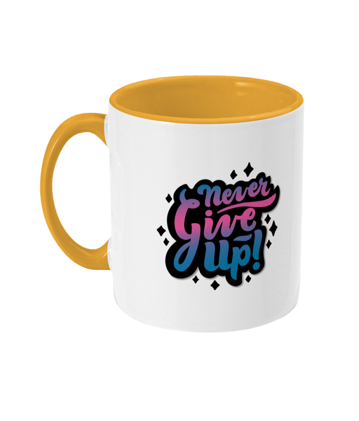 Two Toned Mug Never give up (2) Place your name here