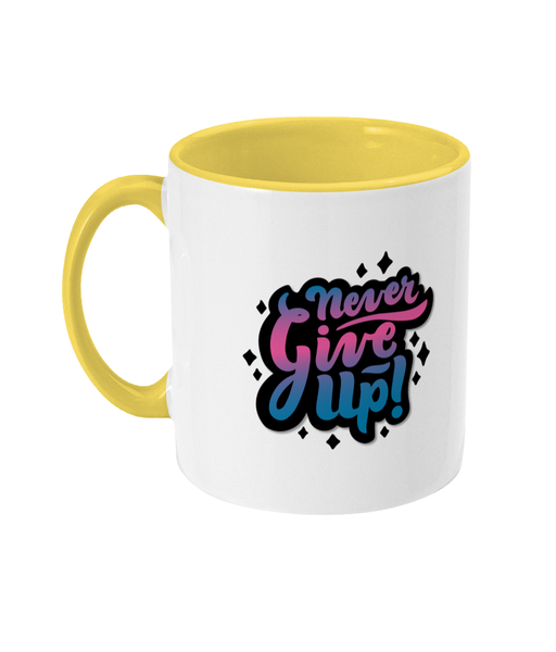 Two Toned Mug Never give up (2) Place your name here