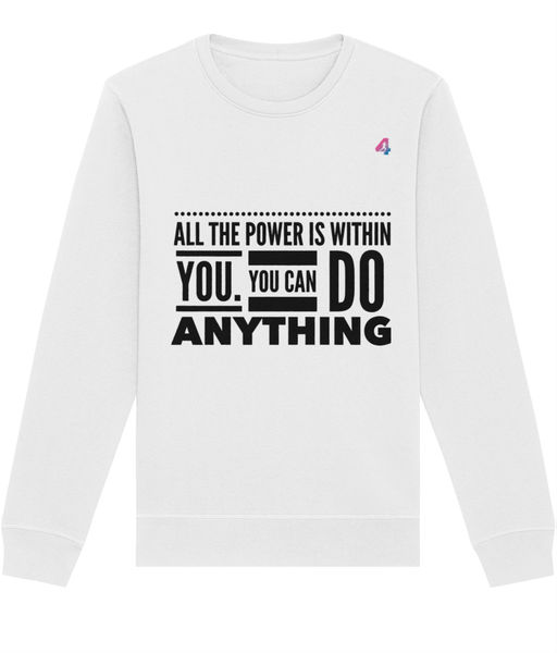 All the power is within you - Sweatshirt