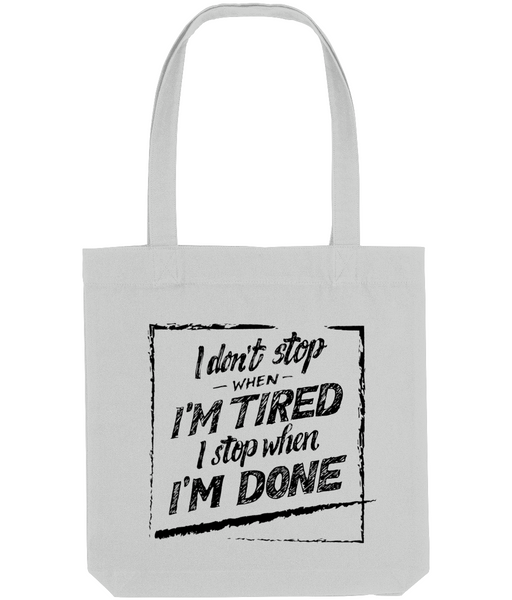 I don't stop when I'm tired - Tote Bag