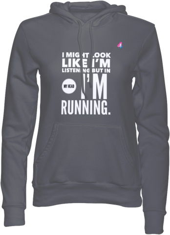 I Might Look Like I'm Listening - Hoodie
