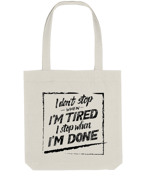 I don't stop when I'm tired - Tote Bag