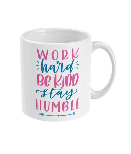 Work Hard Be Kind - Mug