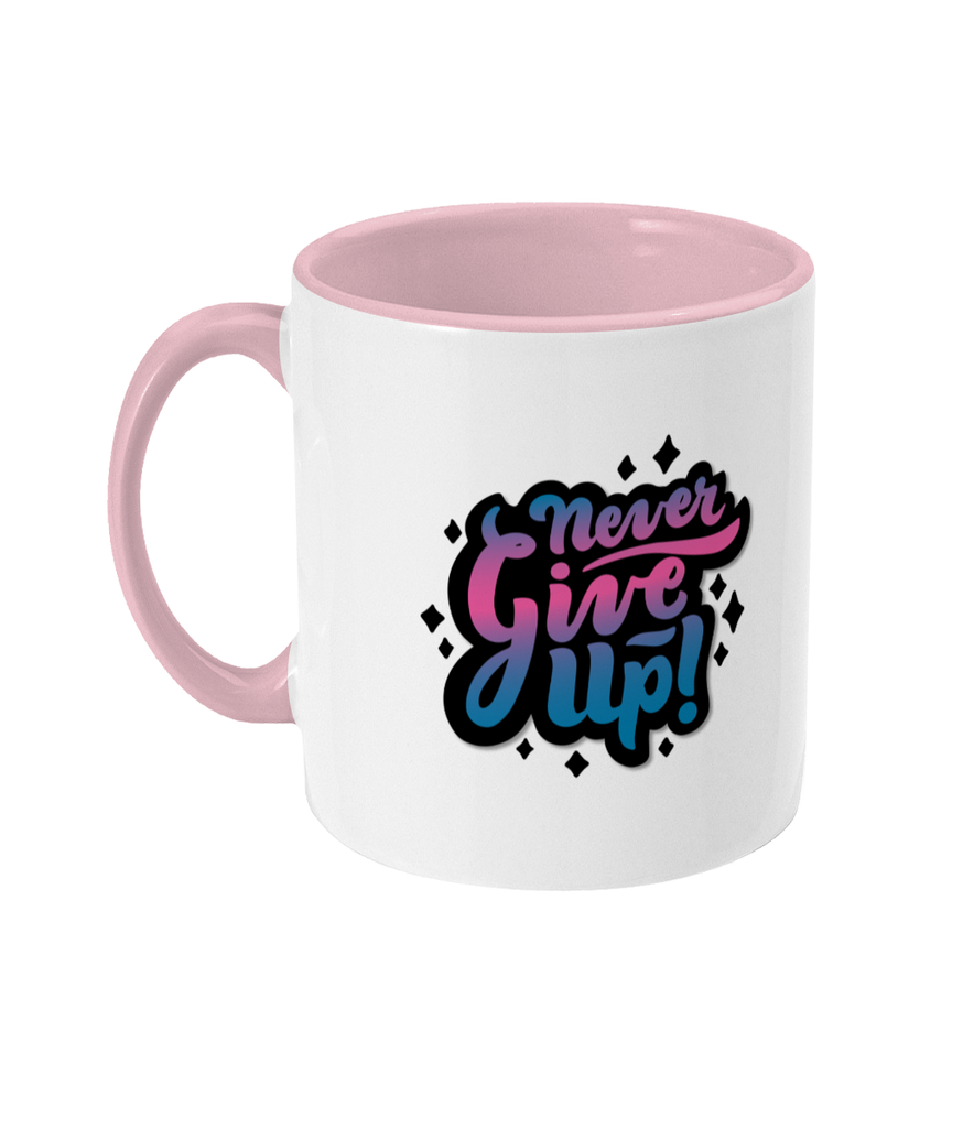 Two Toned Mug Never give up (2) Place your name here