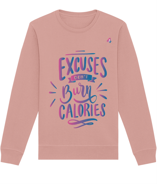 Excuses Don't Burn Calories - Sweatshirt