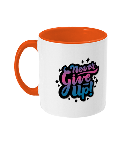 Two Toned Mug Never give up (2) Place your name here