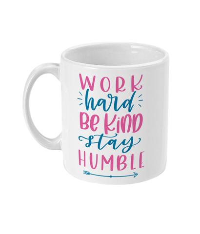 Work Hard Be Kind - Mug