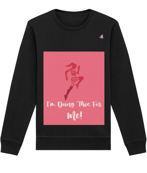 I'm Doing This For Me! - Sweatshirt
